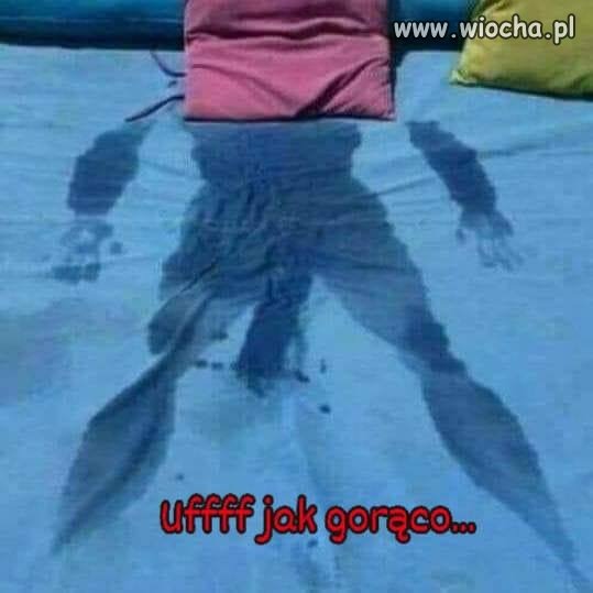 Straszne te upały 