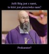 Tak. I oby się okazało, że ten prokurator jest ...