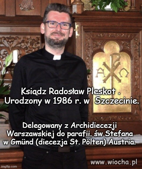 Najpopularnieszy ostatnio polskojęzyczny klecha.