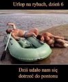 Mówili jedź na ryby 