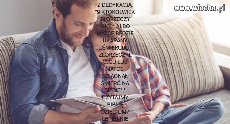 Lepiej nie czytać biblii dzieciom 7. Specjalnie z