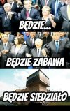 Oj, będzie, będzie ...