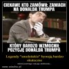 Czy Trump też będzie miał miesięcznice swojego "postrzelenia"?