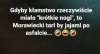 Pod warunkiem, że ma jaja ...