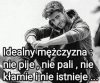 Idealna kobieta jest tylko jedna.