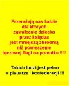 Niestety, takich 'ludzi' wciąż wiele między nami !