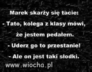 Marek się poskarżył tacie 