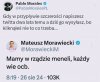 Matołusz najlepiej wie, kto był w jego 'rządzie' 