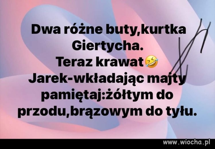 Jarku, tak jak cię mamełe uczyła ...