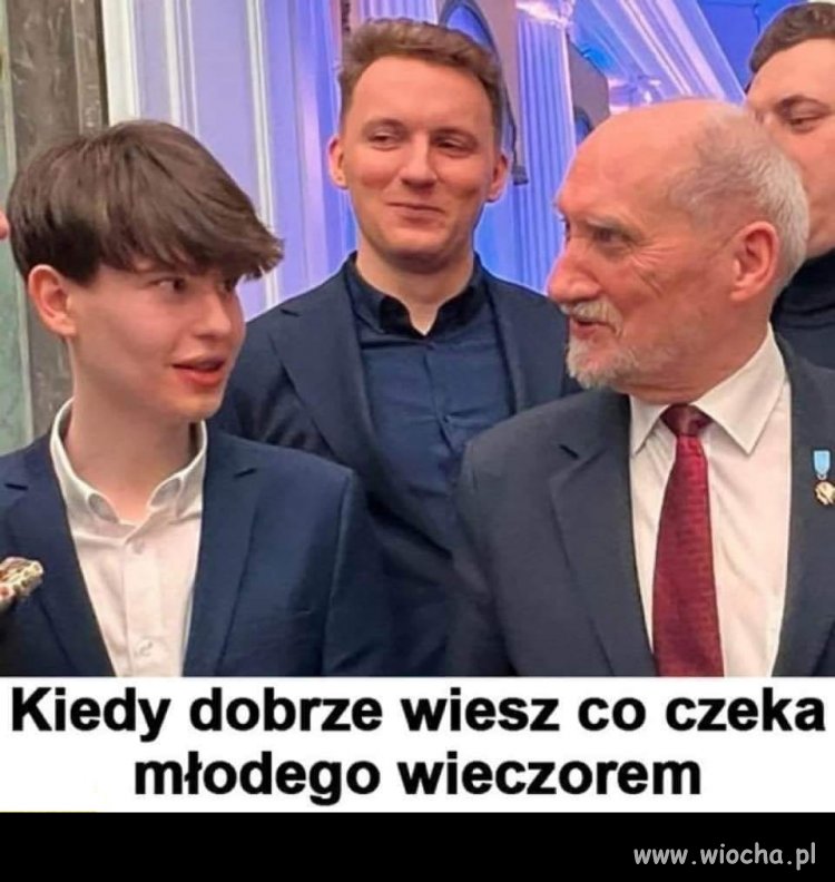 Wszyscy wiedzą, młody też. I nie byłoby żadnego ..