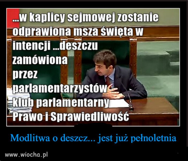 Kiedy wreszcie modlitwy PiSu sie spelnily...