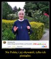 Czy to jeszcze trzeba komukolwiek wyjaśniać ?