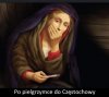 Gdy po powrocie z pielgrzymki do Częstochowy ...