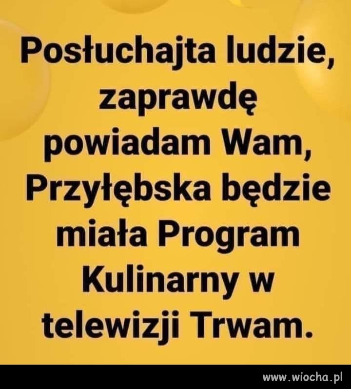 Oby ta przepowiednia się spełniła ...