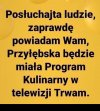 Oby ta przepowiednia się spełniła ...