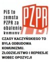 Do Kaczyńskiego przylgnęło hasło “PiS to komuna bis”.