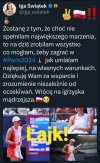 Słowo od Igi do nas wszystkich. Wielki szacunek dla niej!