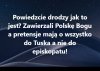Bo PiSowcy tak mają ... Dla nich cały świat to ...