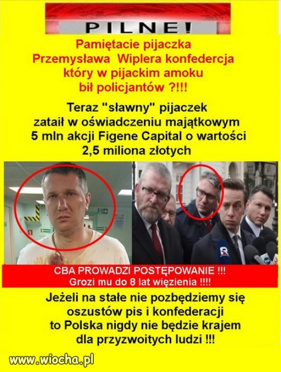 Pamiętacie pijaczka  Przemysława  Wiplera, konfederfosja?