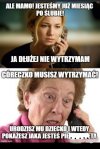 Mamusia pocieszy...