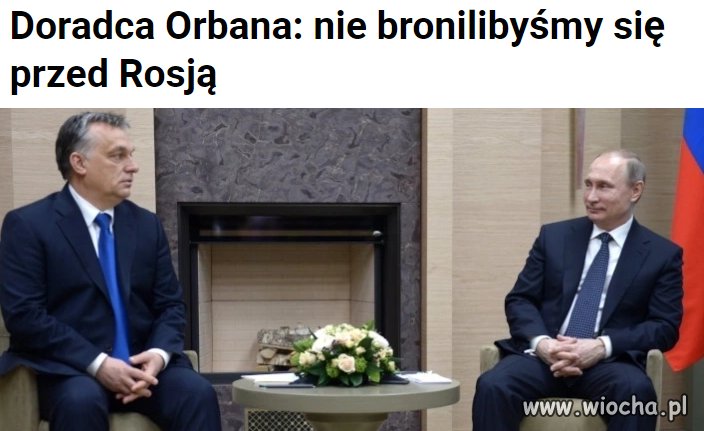 Czy Węgry właśnie zaprosiły Putina do inwazji?