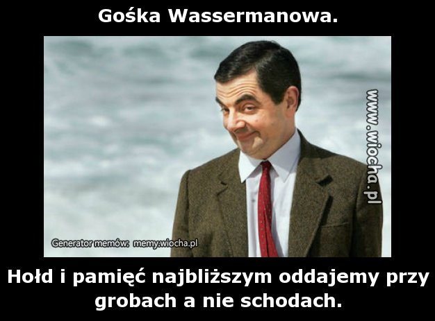 Gośka Wassermanowa.