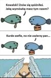 Dobra wymówka to podstawa 