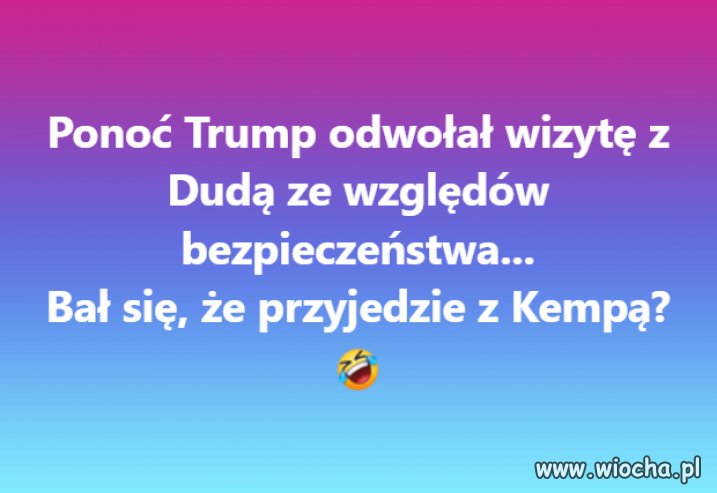 Nawet Trumpek się jej wystraszył ...