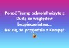 Nawet Trumpek się jej wystraszył ...