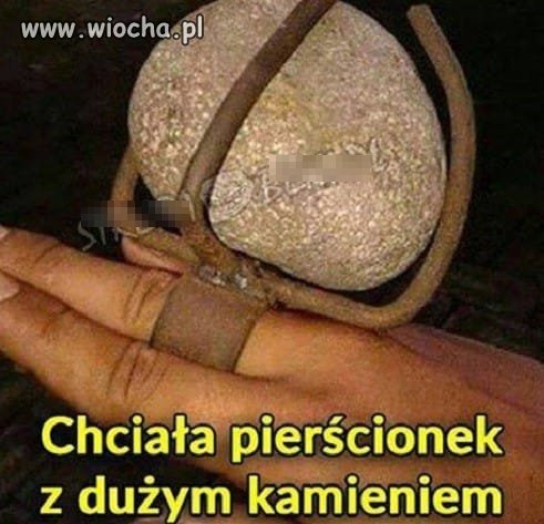 Chciała to ma.