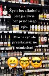 Życie bez alkoholu to nie życie 