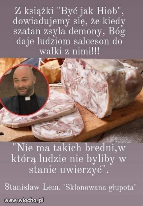 Na głupotę najlepsza jest modlitwa...