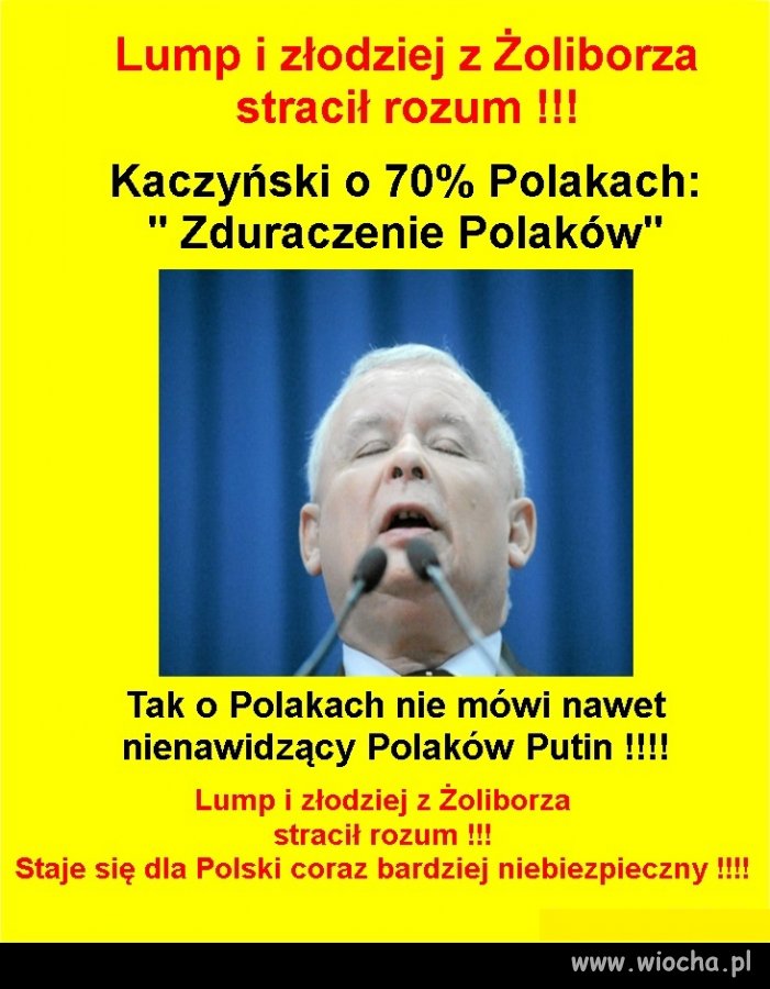 Tak o nas, Polakach mówi niedoszły zbawca narodu !