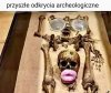 Przyszłe odkrycia archeologiczne.
