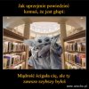 Głupota ma to do siebie, ze żyje w nieświadomości!