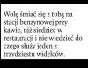 I to jest rozsądne podejście do życia