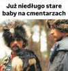 "Stara baba" to stan umysłu