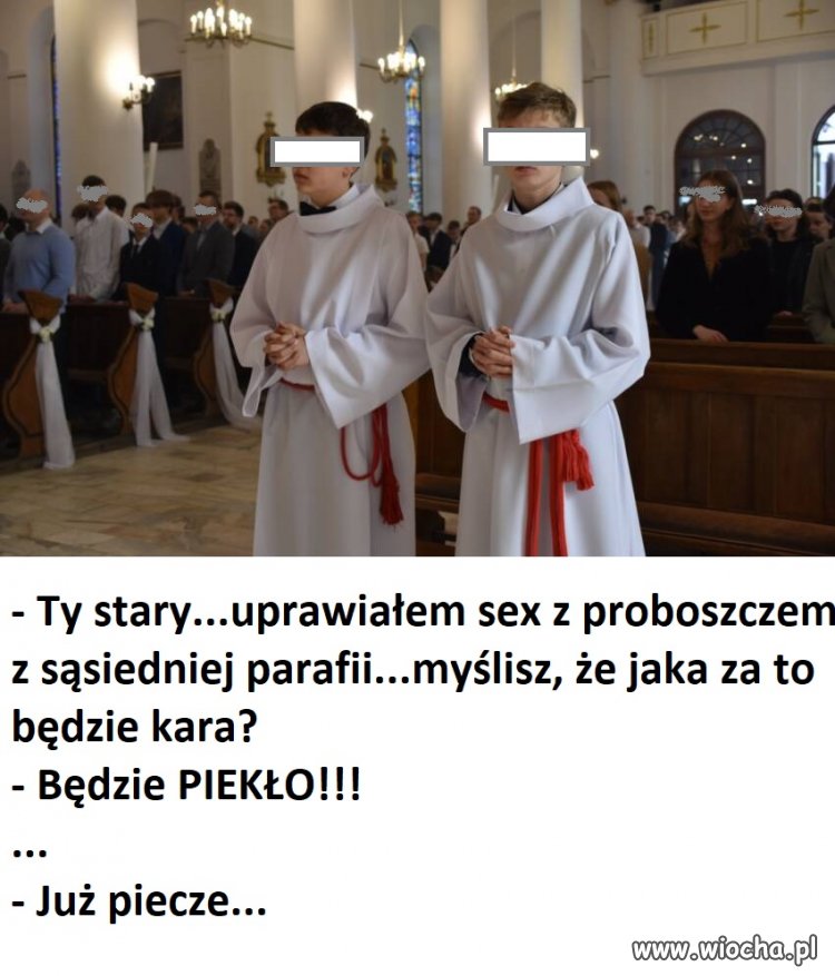 A ty noś, wazelinę, noś, na plebanię noś...