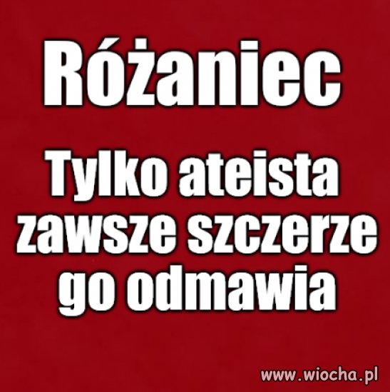 Kaprawym okiem ateisty patrząc ...