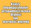Kaprawym okiem ateisty patrząc ...
