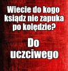 Kaprawym okiem ateisty patrząc ...
