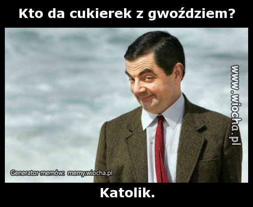 Kto da cukierek z gwoździem?