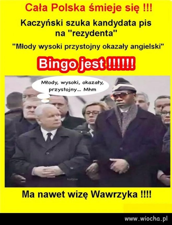 Prezes wreszcie znalazł swojego kandydata ...
