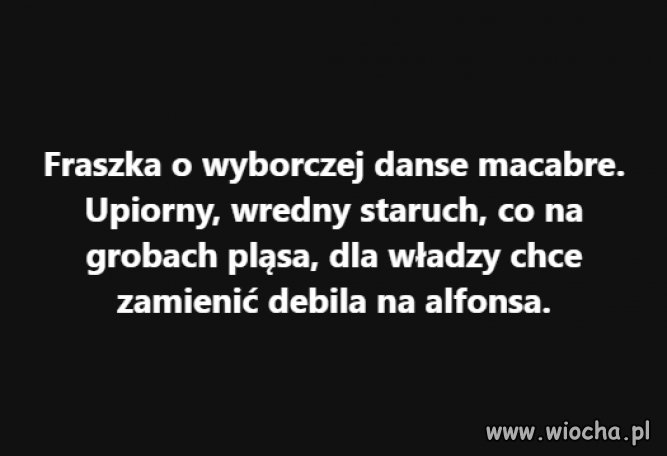 Taka fraszka ...