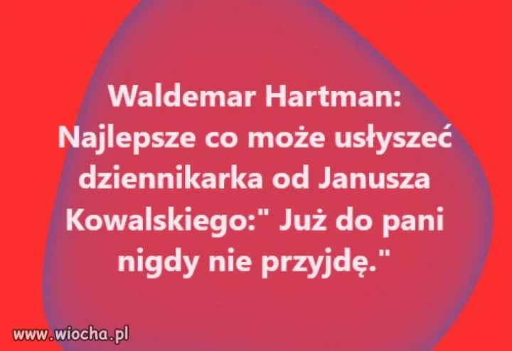 Janusz wymaga specjalnych dziennikarzy...