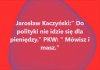 "Miałeś, chamie, złoty róg, miałeś, chamie, czapkę z piór: