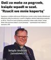 Kiecol nie dosyć, że pazerny,