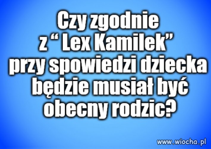 Już słyszę to wycie pedofilskiej braci.