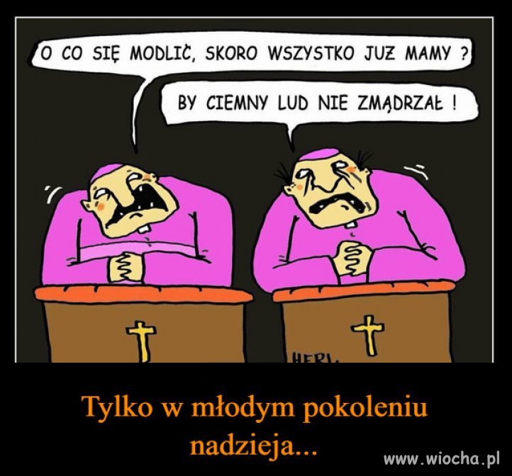 Ich czas nadchodzi, młodzi już tak bajek nie łykają.