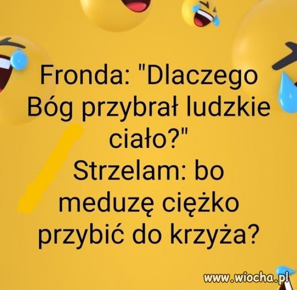 Nie wiedziałeś czemu ?